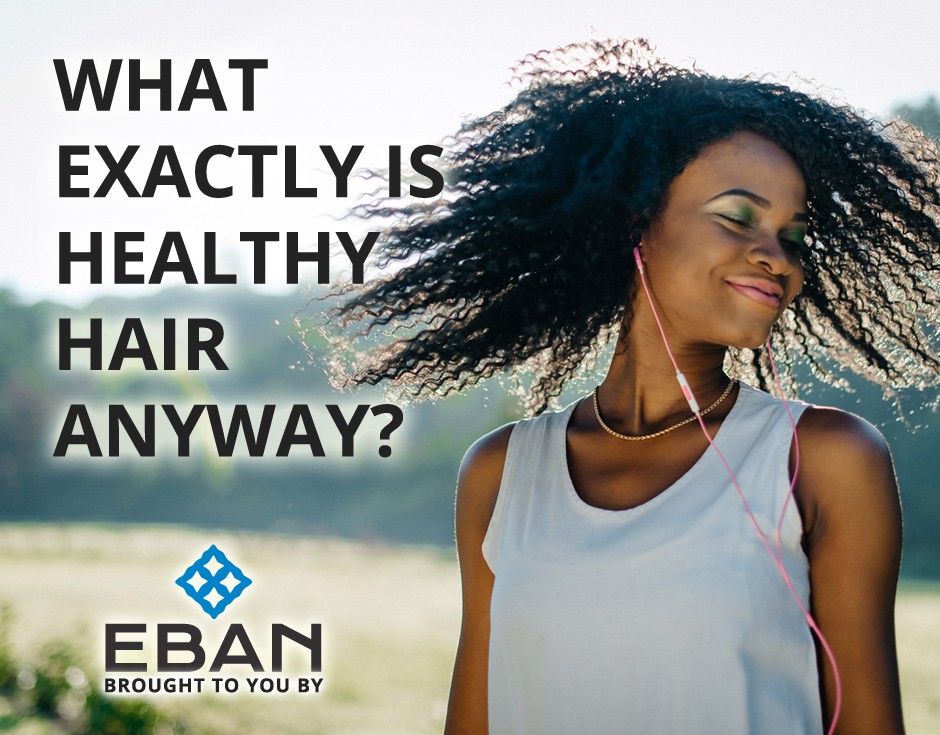 What Exactly Is Healthy Hair Anyway