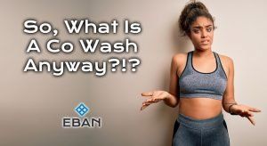 So what is a Co Wash Anyway - EBAN