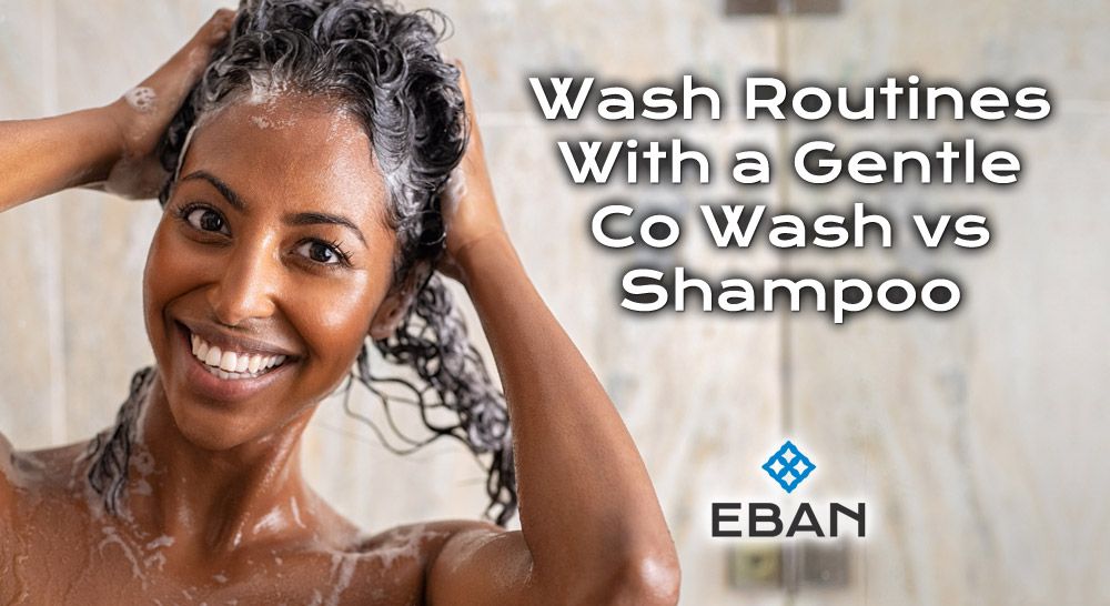 Wash routines with a gentle co wash vs shampoo